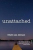 Unattached (Paperback) - Kristin Lee Johnson Photo