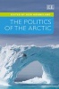 The Politics of the Arctic (Hardcover) - Geir Honneland Photo