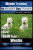 Westie Training - Dog Training with the No Brainer Dog Trainer We Make It That Easy! - How to Easily Train Your Westie (Paperback) - MR Paul Allen Pearce Photo