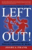 Left Out! - How Liberals Helped Reelect George W. Bush (Paperback) - Joshua Frank Photo