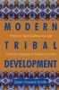 Modern Tribal Development - Paths to Self-Sufficiency and Cultural Integrity in Indian Country (Paperback) - Dean Howard Smith Photo