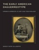 The Early American Daguerreotype - Cross-Currents in Art and Technology (Hardcover) - Sarah Kate Gillespie Photo