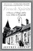 French Spirits - A House, a Village, and a Love Affair in Burgundy (Paperback) - Jeffrey Greene Photo