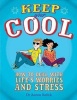 Keep Your Cool: How to Deal with Life's Worries and Stress (Paperback) - Aaron Balick Photo