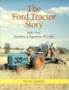 The Ford Tractor Story, Pt. 1 - Dearborn to Dagenham 1917-64 (Hardcover) - Stuart Gibbard Photo