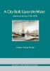 A City Built Upon the Water - Maritime Bristol 1750-1900 (Paperback) - Steve Poole Photo