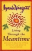 Living Through the Meantime - Learning to Break the Patterns of the Past and Begin the Healing Process (Hardcover) - Iyanla Vanzant Photo