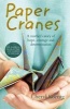 Paper Cranes - A Mother's Story of Hope, Courage and Determination (Paperback) - Cheryl Koenig Photo