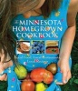 The Minnesota Homegrown Cookbook - Local Food, Local Restaurants, Local Recipes (Hardcover, Re-issue) - Tim King Photo