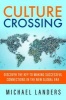 Culture Crossing - Discover the Key to Making Successful Connections in the New Global Era (Paperback) - Michael Landers Photo