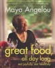 Great Food All Day Long - Eat Joyfully, Eat Healthily (Paperback) - Maya Angelou Photo