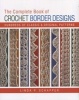 The Complete Book of Crochet Border Designs - Hundreds of Classics & Original Patterns (Paperback, Revised) - Linda P Schapper Photo