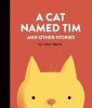 A Cat Named Tim and Other Stories (Hardcover) - John Martz Photo