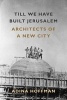 Till We Have Built Jerusalem - Architects of a New City (Hardcover) - Adina Hoffman Photo