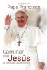 Caminar Con Jesus (Spanish, Paperback) - Papa Francisco Photo