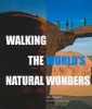 Walking the World's Natural Wonders (Hardcover) - John Sparks Photo