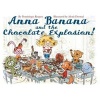 Anna Banana and the Chocolate Explosion (Hardcover) - Alexis Dormal Photo