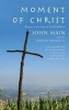 Moment of Christ - Prayer as the Way to God's Fullness (Paperback) - John OSB Main Photo