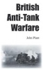 British Anti-Tank Warfare (Paperback) - John Plant Photo