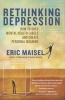 Rethinking Depression - How to Shed Mental Health Labels and Create Personal Meaning (Paperback) - Eric Maisel Photo