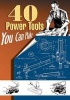 40 Power Tools You Can Make (Paperback) - Elman Wood Photo