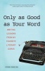 Only as Good as Your Word - Writing Lessons from My Favorite Literary Gurus (Paperback) - Susan Shapiro Photo