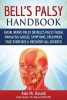 Bell's Palsy Handbook - Facial Nerve Palsy or Bells Palsy Facial Paralysis Causes, Symptoms, Treatment, Face Exercises & Recovery All Covered (Paperback) - Alan McDonald Photo