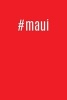 #Maui - Cool Hashtag Writing Journal Lined, Diary, Notebook for Men & Women (Paperback) - Journals and More Photo