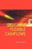 Designing Flexible Cashflows (Paperback) - Scott Fawcett Photo