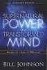 The Supernatural Power of a Transformed Mind Expanded Edition - Access to a Life of Miracles (Paperback) - Bill Johnson Photo