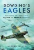 Dowding's Eagles - Accounts of 25 Battles of Britain Veterans (Hardcover) - Norman Franks Photo