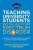 Teaching University Students with Autism Spectrum Disorder - A Guide to Developing Academic Capacity and Proficiency (Paperback) - Kim Draisma Photo