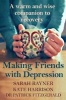 Making Friends with Depression - A Warm and Wise Companion to Recovery (Paperback) - Sarah Rayner Photo