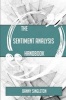 The Sentiment Analysis Handbook - Everything You Need to Know about Sentiment Analysis (Paperback) - Danny Singleton Photo