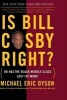 Is Bill Cosby Right? - Or Has the Black Middle Class Lost its Mind? (Paperback, New Ed) - Michael Eric Dyson Photo