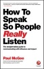 How to Speak So People Really Listen - The Straight-Talking Guide to Communicating with Influence and Impact (Paperback) - Paul McGee Photo