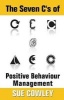 The Seven C's of Positive Behaviour Management (Paperback) - Sue Cowley Photo