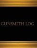 Gunsmith Log (Journal, Log Book - 125 Pgs, 8.5 X 11 Inches) - Gunsmith Log, Logbook (X-Large) (Paperback) - Centurion Logbook Photo