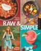 Raw and Simple - Eat Well and Live Radiantly with 100 Truly Quick and Easy Recipes for the Raw Food Lifestyle (Paperback) - Judita Wignall Photo