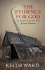 The Evidence for God - The Case for the Existence of the Spiritual Dimension (Paperback) - Keith Ward Photo