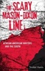 The Scary Mason-Dixon Line - African American Writers and the South (Paperback) - Trudier Harris Photo