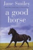 A Good Horse (Paperback) - Jane Smiley Photo