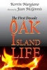 Oak Island Life - The First Decade (Paperback) - MS Kerrin M Margiano Photo