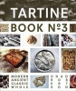 Tartine, Book No. 3 - Ancient Modern Classic Whole (Hardcover) - Chad Robertson Photo