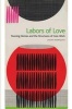 Labors of Love - Nursing Homes and the Structures of Care Work (Paperback) - Jason Rodriquez Photo