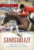 Sandsablaze - Grand Prix Greatness from Harrisburg to the Olympics (Paperback) - Kimberly Gatto Photo