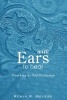 With Ears to Hear - Preaching as Self-Persuasion (Paperback) - Robin R Meyers Photo