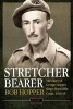 A Stretcher Bearer from El Alamein to Greece - The Diary of George Hopper, King's Royal Rifle Corps, 1940-45 (Paperback) - Bob Hopper Photo