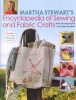 's Encyclopedia of Sewing and Fabric Crafts - Basic Techniques Plus 150 Inspired Projects (Hardcover) - Martha Stewart Photo