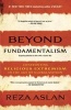 Beyond Fundamentalism - Confronting Religious Extremism in the Age of Globalization (Paperback) - Reza Aslan Photo